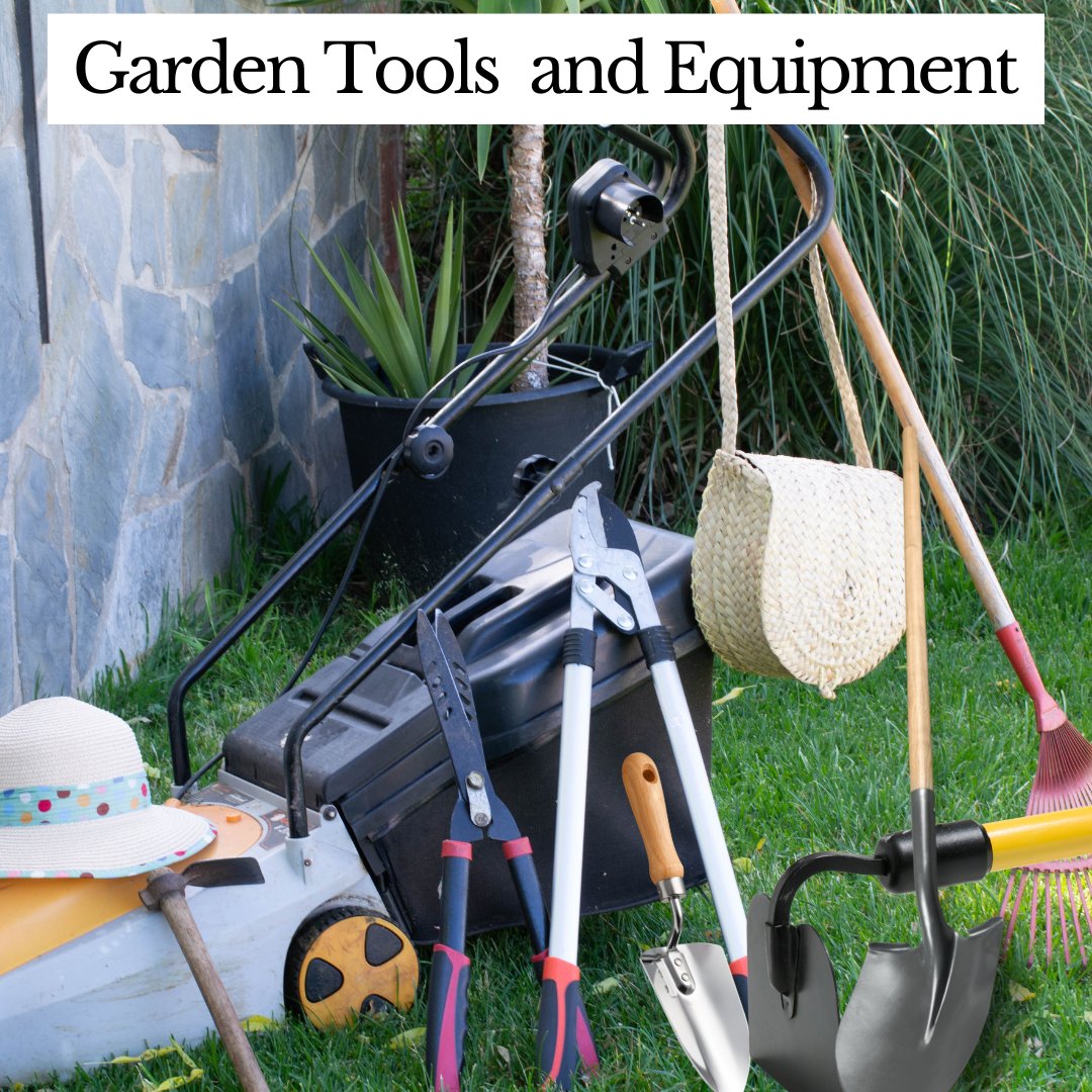 Garden Tools and Equipment